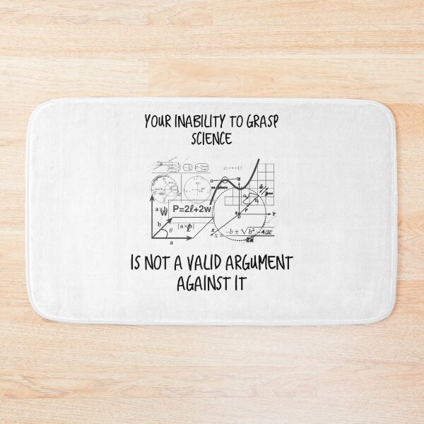 Item preview, Your Inability To Grasp Science Is Not A Valid Argument Against It (black text) designed and sold by UncleStuScience.