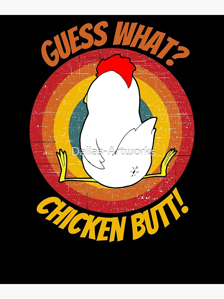 Guess What Chicken Butt Funny Cartoon Joke Photographic Print By Dallas Artworks Redbubble