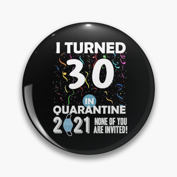 Item preview, I Turned 30 In Quarantine 2021, 30 years old, 30th Birthday, Birthday Gift designed and sold by RainbowPandas.