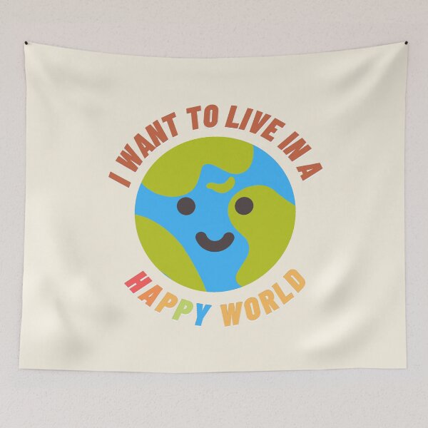Item preview, I want to live in a happy world designed and sold by Ma-DesignsStore.