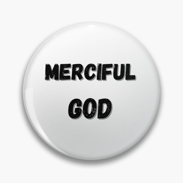 Item preview, MERCIFUL GOD designed and sold by 3LoveliesStore.
