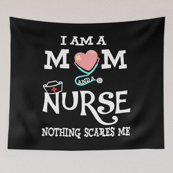 Item preview, I am a mom and a nurse. Nothing scares me. designed and sold by wesco.