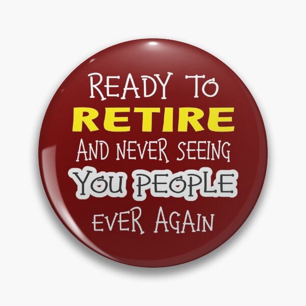 Item preview, Ready To Retire designed and sold by dhajr.