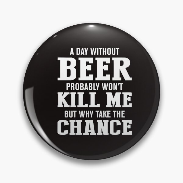 Item preview, Beer Probably wont kill you but why take the chance designed and sold by malek24.