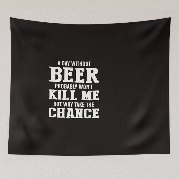 Item preview, Beer Probably wont kill you but why take the chance designed and sold by malek24.