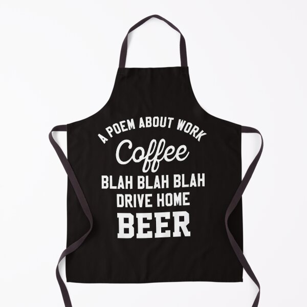 Item preview, A poem about work blah blah blah drive home beer designed and sold by malek24.