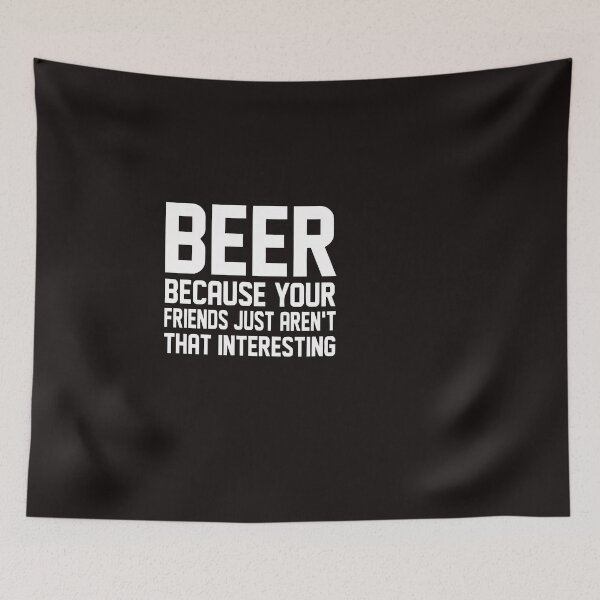 Item preview, Beer because your friends just arent that interesting shirt  designed and sold by malek24.