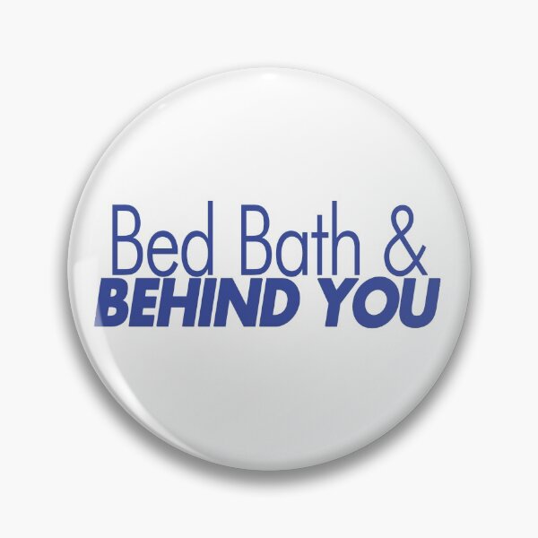 Item preview, Bed Bath and BEHIND YOU designed and sold by socialhalitosis.