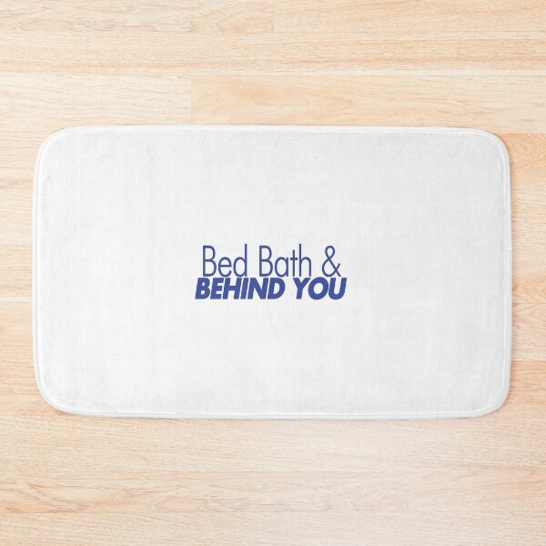 Item preview, Bed Bath and BEHIND YOU designed and sold by socialhalitosis.