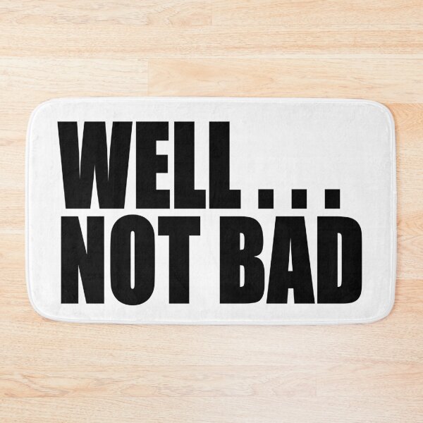 Item preview, Well, Not Bad designed and sold by Junasaji.