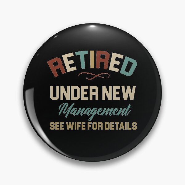 Item preview, FUNNY RETIRED UNDER NEW MANAGEMENT SEE WIFE FOR DETAILS  designed and sold by hasanmasud.