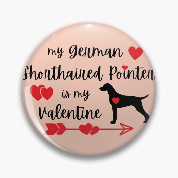 Item preview, My German Shorthaired Pointer is my Valentine, GSP Valentine designed and sold by FunShirtDesigns.