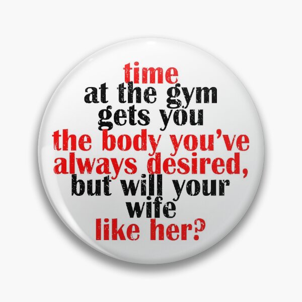 Item preview, Time at the gym gets you the body you've always desired, but will your wife like her? designed and sold by Sticker Up.