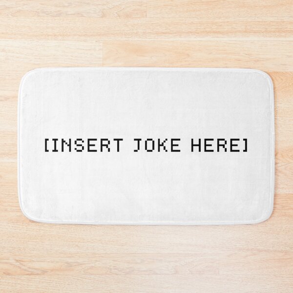 Item preview, [Insert Joke Here] - Black designed and sold by KGHD.