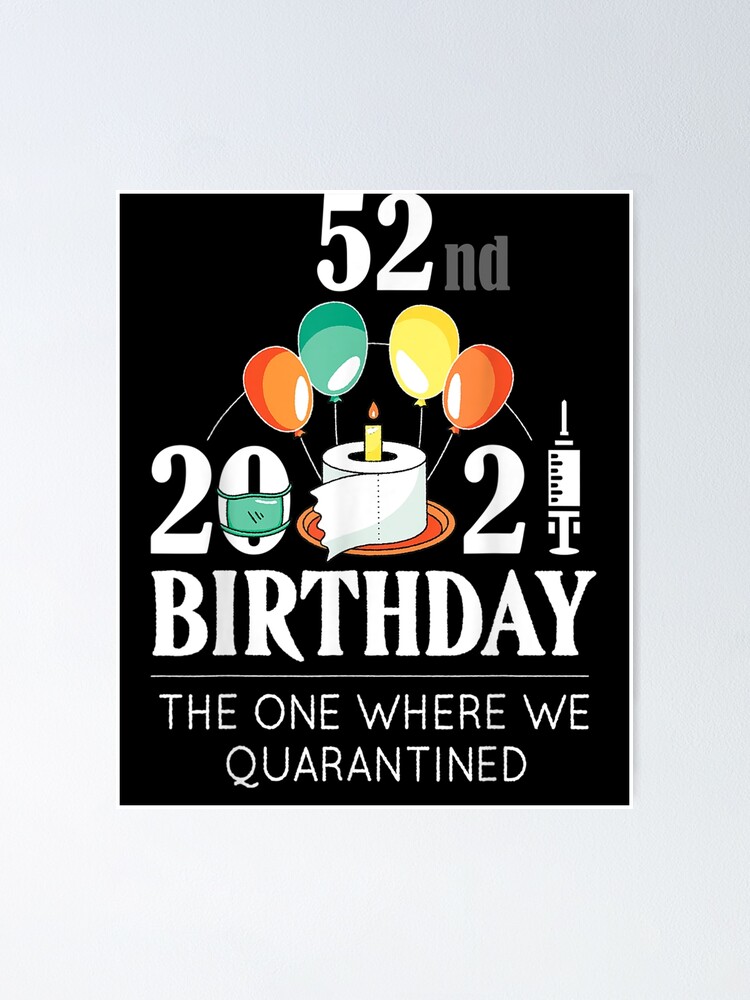 52nd Birthday Quarantined 2021 Funny Happy Bday Gift Poster