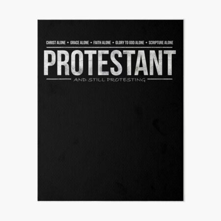 Protestant And Still Protesting Art Board Print