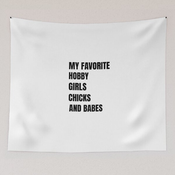 Item preview, My favorite hobby girls chicks babes designed and sold by josephsteez.