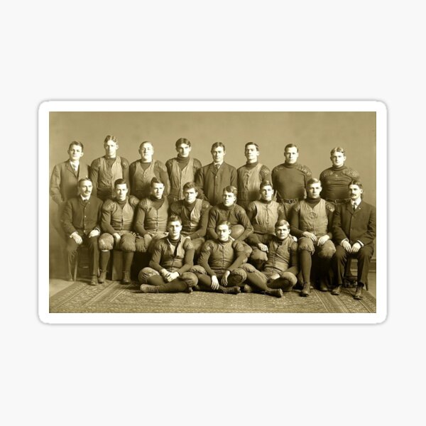 The 1905 Michigan football team. Won every game that year- except one Sticker