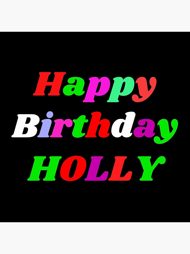 "Happy Birthday Holly" Poster for Sale by rajnagar1107 Redbubble