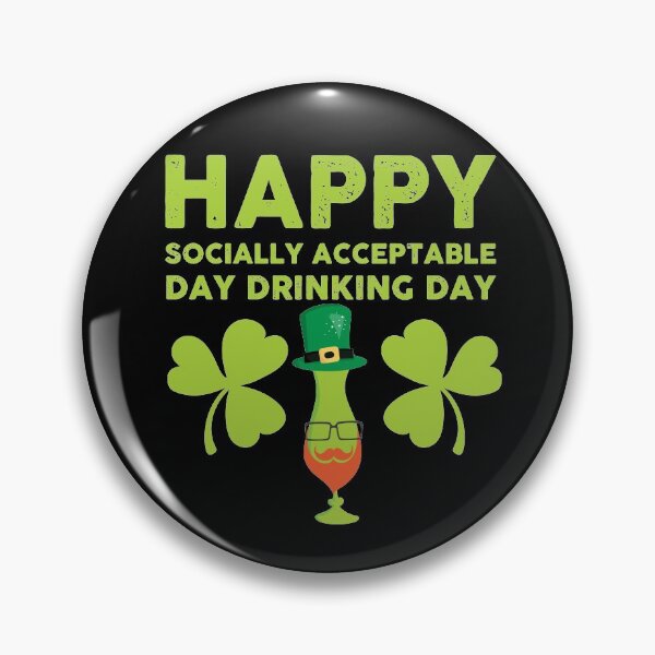 Item preview, St Patricks Day Socially Acceptable Day Drinking Graphic designed and sold by wdyoungblood.