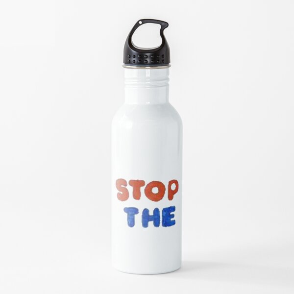STOP THE Water Bottle