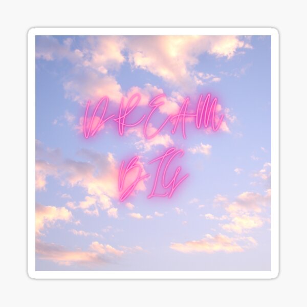 Dream Big Sticker