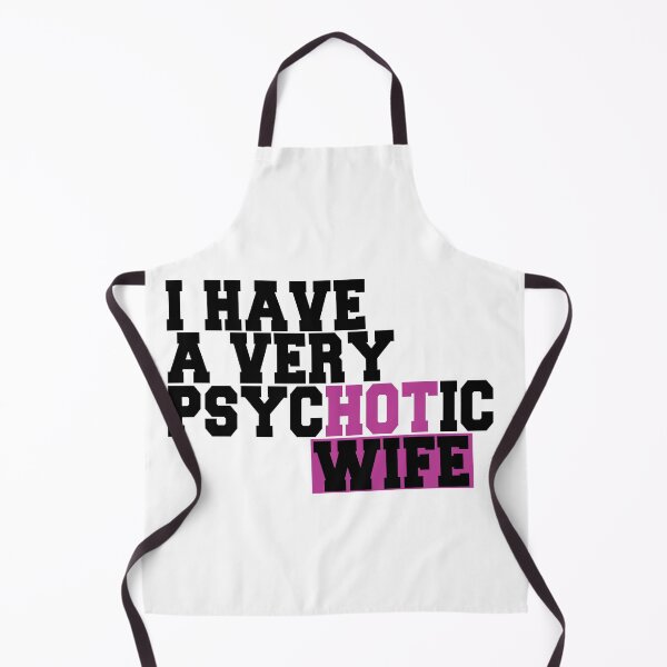 Item preview, I Have A Very psychotic Wife: Funny valentines day giift idea designed and sold by AG-World00.