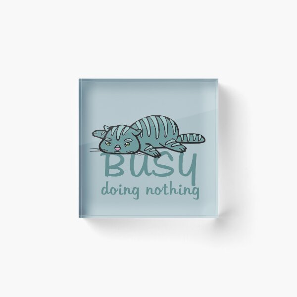 Item preview, BUSY, doing nothing designed and sold by sandpiperstudio.