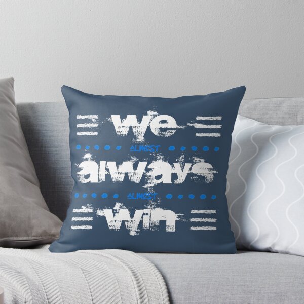 Item preview, WE ALMOST ALWAYS ALMOST WIN designed and sold by azified.