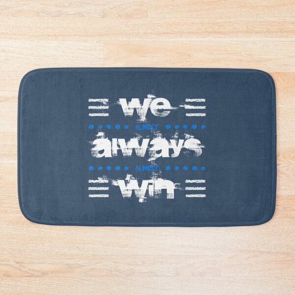 Item preview, WE ALMOST ALWAYS ALMOST WIN designed and sold by azified.