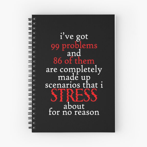 Item preview, I've got 99 problems and 86 of them are completely made up scenarios that stress about for no reason designed and sold by Sticker Up.