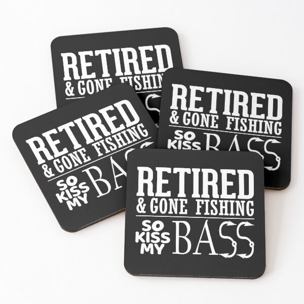 Item preview, Retired and gone Fishing so kiss my bass designed and sold by crazy merchs.