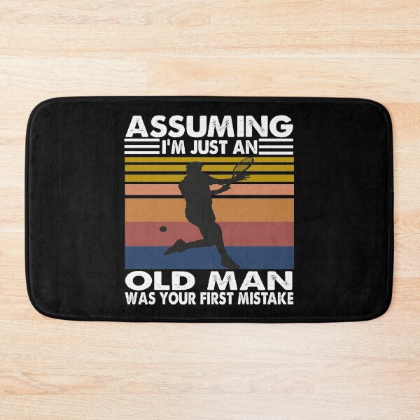 Item preview, Assuming I'm just an old man was your first mistake Tennis Vintage designed and sold by ContreiDesign.
