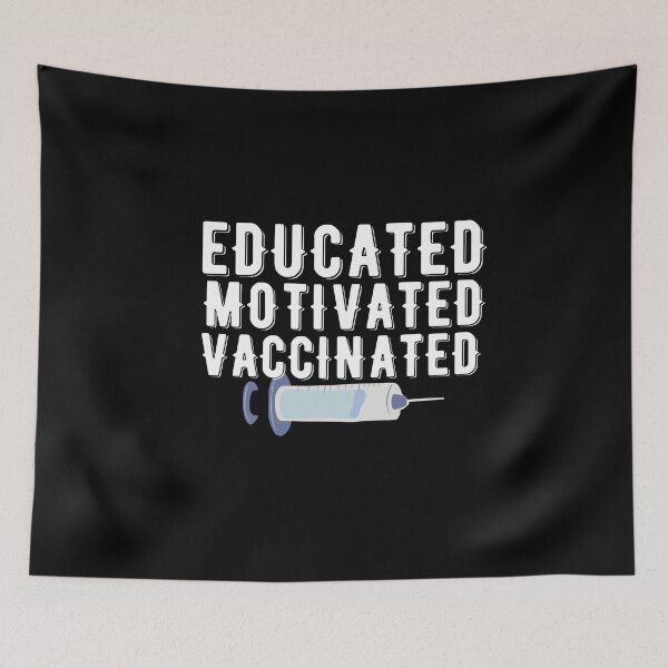 Item preview, Educated Motivated Vaccinated Quote designed and sold by AritraSur.