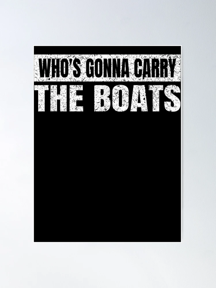  BUELOIGS Who's Gonna Carry The Boats Flag 3x5Ft