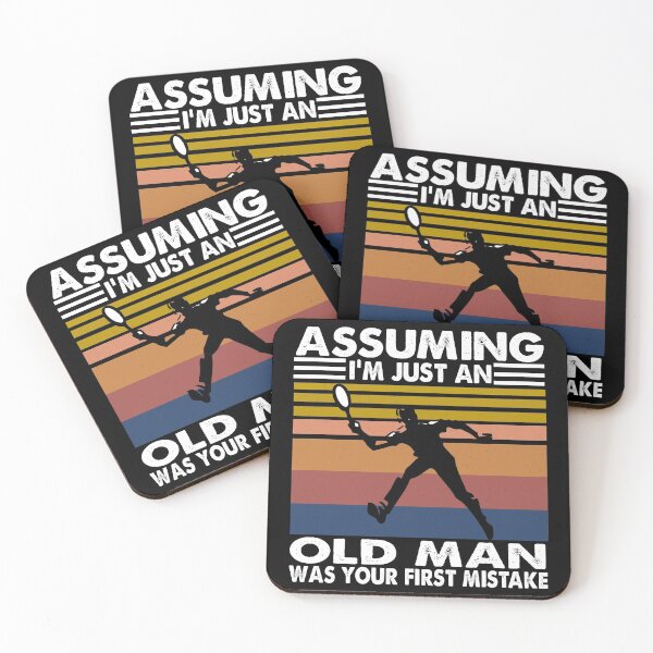 Item preview, Assuming I'm just an old man was your first mistake Tennis designed and sold by ContreiDesign.