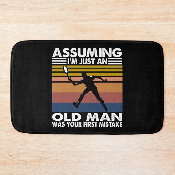 Item preview, Assuming I'm just an old man was your first mistake Tennis designed and sold by ContreiDesign.