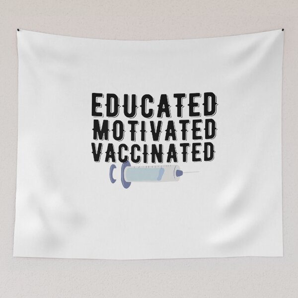 Item preview, Educated Motivated Vaccinated Quote designed and sold by AritraSur.