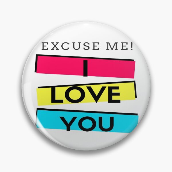 Item preview, Excuse Me I Love You designed and sold by mewsis.