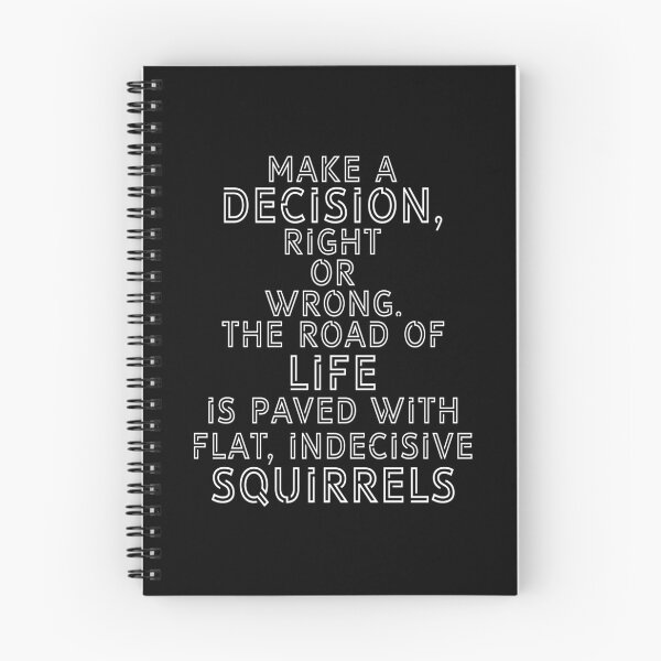 Item preview, Make a decision, right or wrong. The road of life is paved with flat, indecisive squirrels designed and sold by Sticker Up.