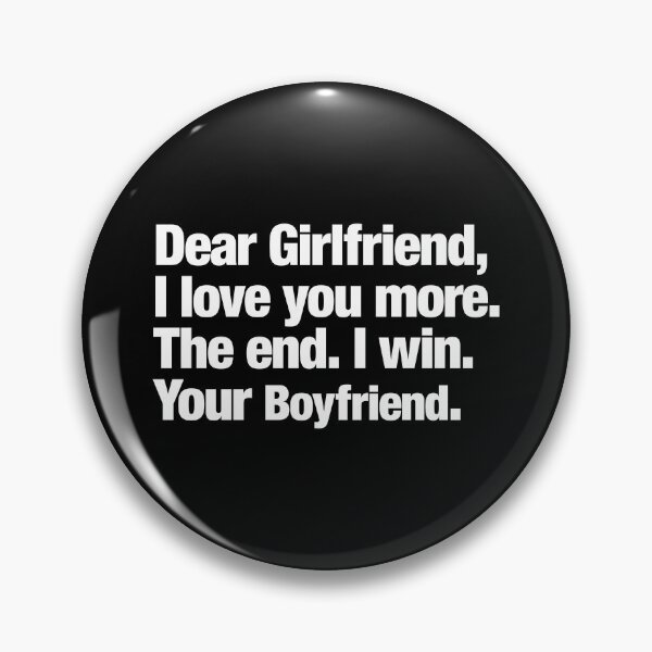 Item preview, Dear Girlfriend I Love You More The End I Win Your Boyfriend designed and sold by henrymencia.