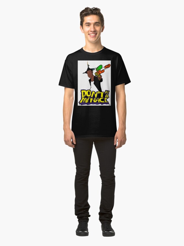 dont be a menace t shirt