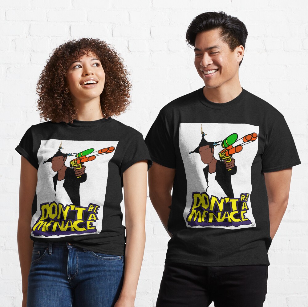 dont be a menace t shirt