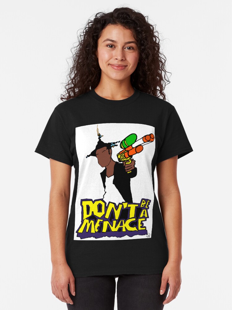dont be a menace t shirt
