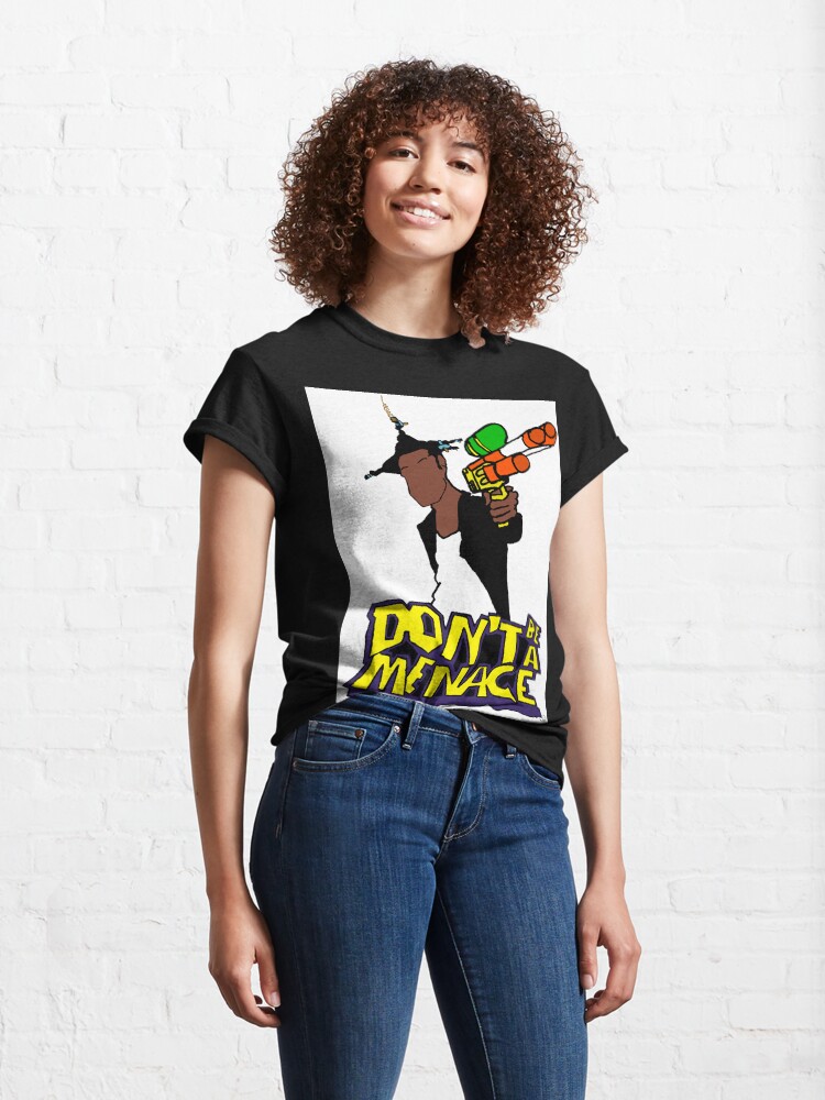 dont be a menace t shirt