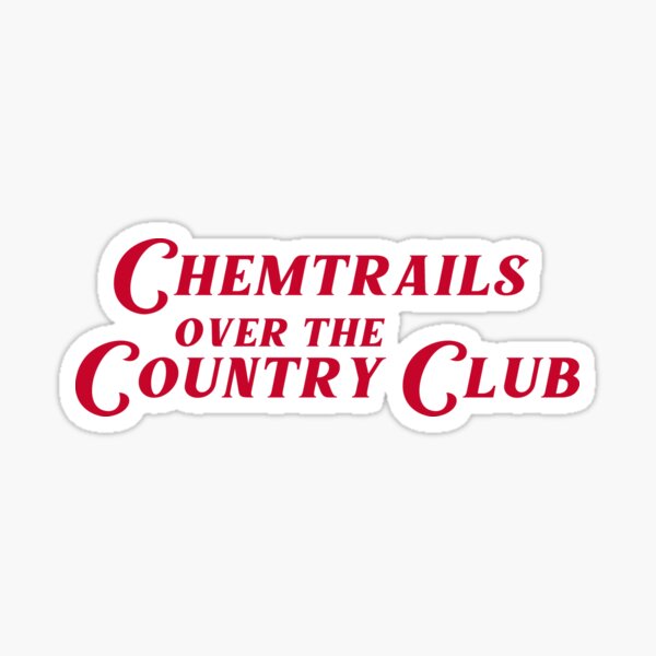 Chemtrails Over The Country Club (Red) Sticker
