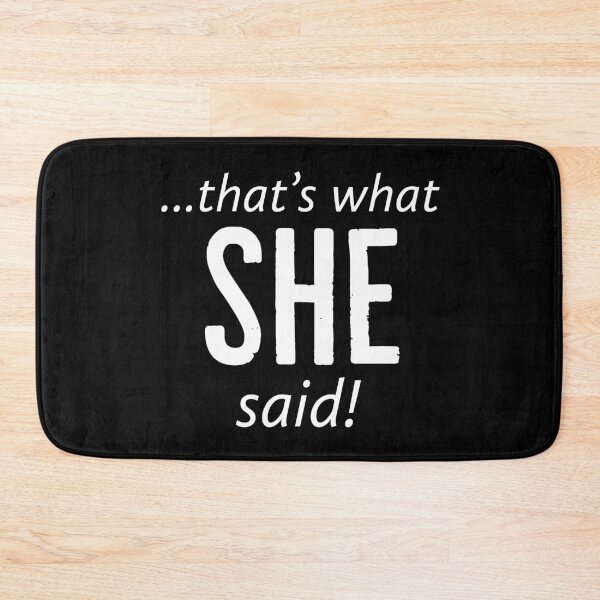Item preview, That's what she said  designed and sold by Gingatoo.