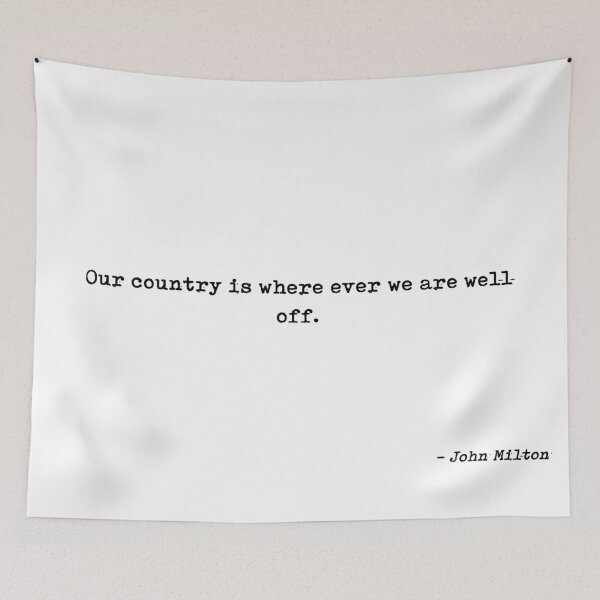 Item preview, Our Country Is Where Ever We Are Well Off Quote by John Milton designed and sold by GraphixDisplate.