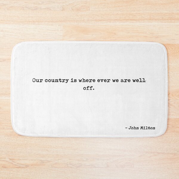 Item preview, Our Country Is Where Ever We Are Well Off Quote by John Milton designed and sold by GraphixDisplate.