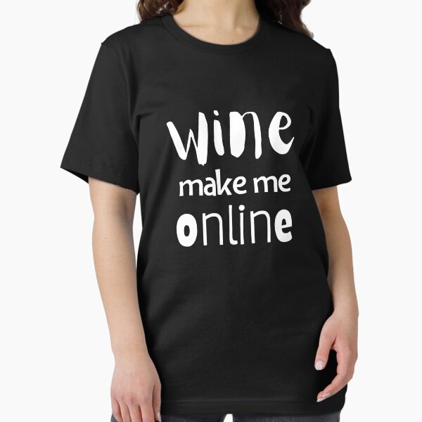 Artikel-Vorschau von Wein Make me online Klassisches Shirt für Weinliebhaber, designt und verkauft von todoAwesome.